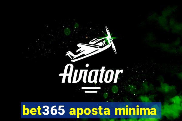 bet365 aposta minima